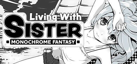 Living With Sister: Monochrome Fantasy Free Download