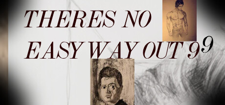 THERE'S NO EASY WAYOUT 99 Free Download