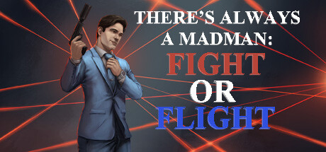 There's Always a Madman: Fight or Flight Free Download