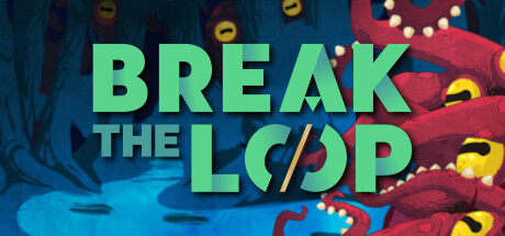 Break the Loop Free Download