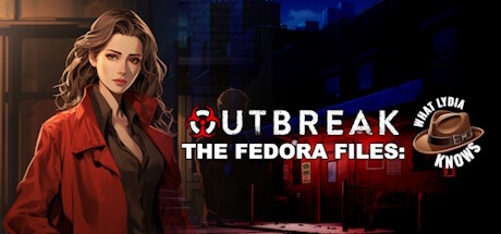 Outbreak The Fedora Files: What Lydia Knows Free Download
