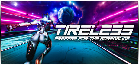 TIRELESS: Prepare For The Adrenaline Free Download