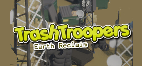 Trash Troopers: Earth Reclaim Free Download