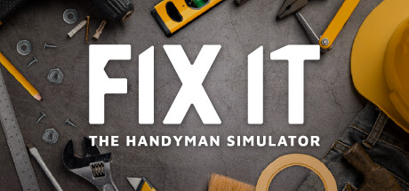 Fix it - The Handyman Simulator Free Download