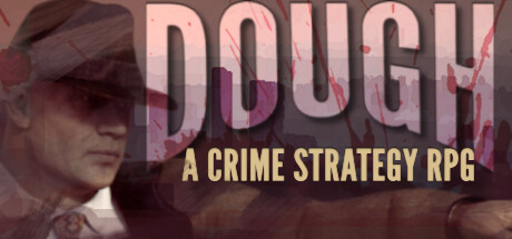 DOUGH: A Crime Strategy RPG Free Download